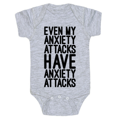 Even My Anxiety Attacks Baby One-Piece