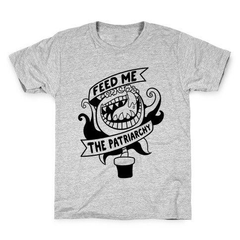 Feed Me The Patriarchy Kids T-Shirt