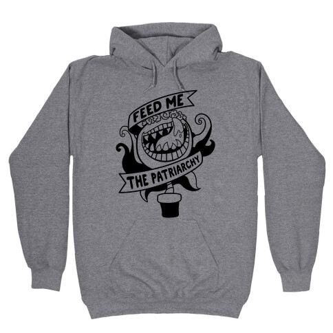 Feed Me The Patriarchy Hooded Sweatshirt