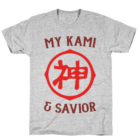My Kami And Savior T-Shirt
