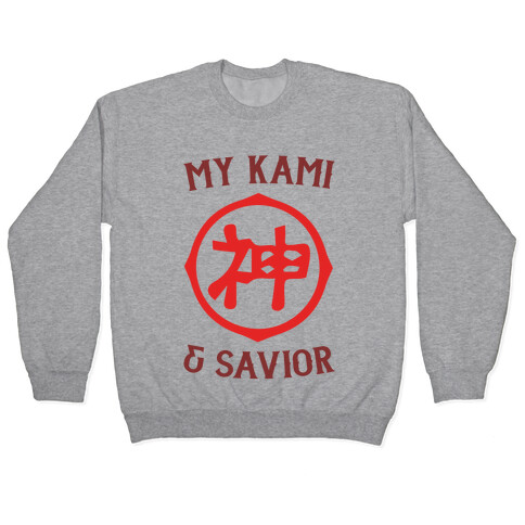 My Kami And Savior Pullover