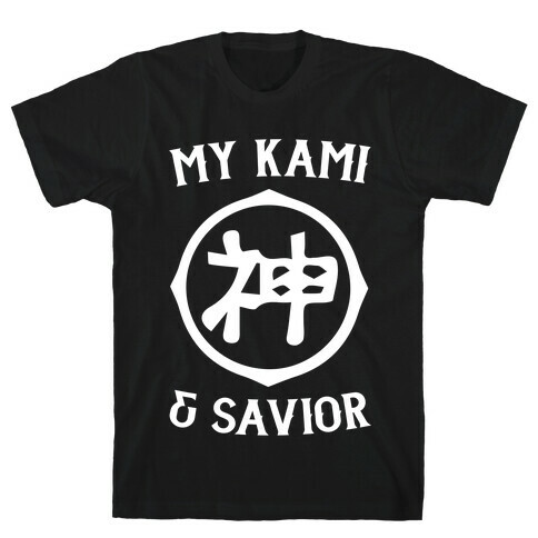 My Kami And Savior T-Shirt