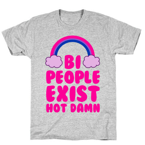 Bi People Exist, Hot Damn T-Shirt