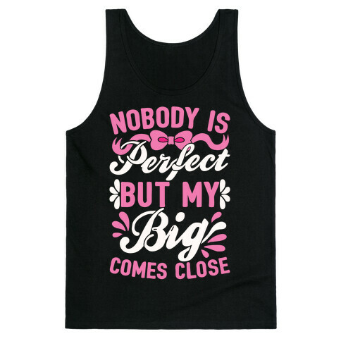 Nobody Is Perfect But My Big Comes Close Tank Top