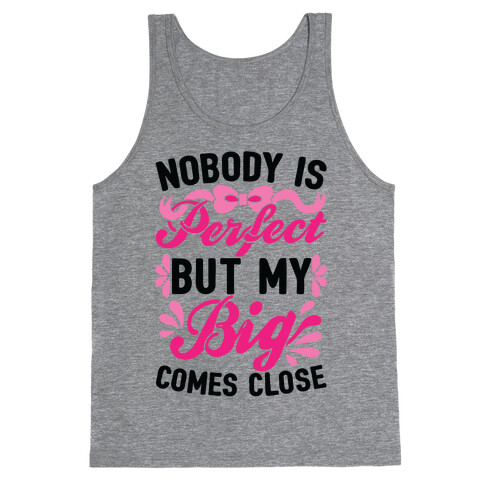 Nobody Is Perfect But My Big Comes Close Tank Top