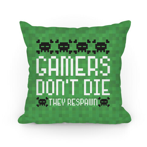 Gamers Don't Die Pillow