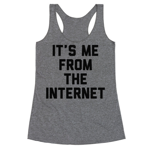 It's Me from the Internet Racerback Tank Top