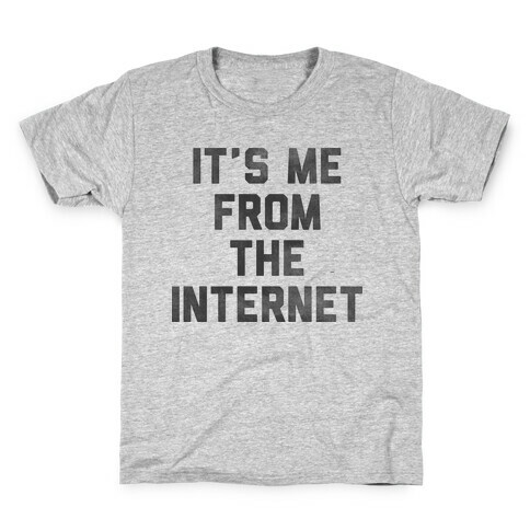 It's Me from the Internet Kids T-Shirt