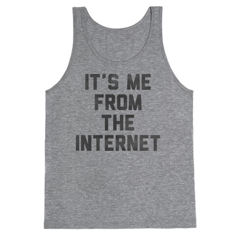 It's Me from the Internet Tank Top