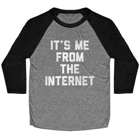 It's Me from the Internet Baseball Tee