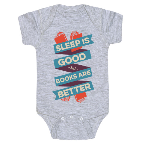 Sleep Is Good But Books Are Better Baby One-Piece