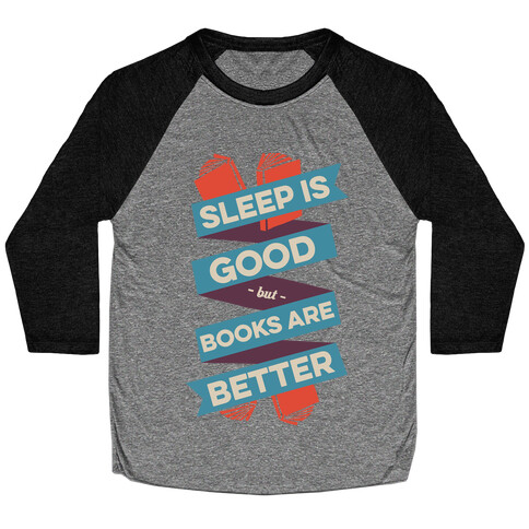 Sleep Is Good But Books Are Better Baseball Tee