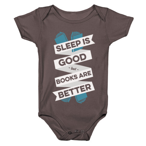 Sleep Is Good But Books Are Better Baby One-Piece