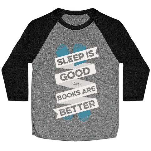 Sleep Is Good But Books Are Better Baseball Tee