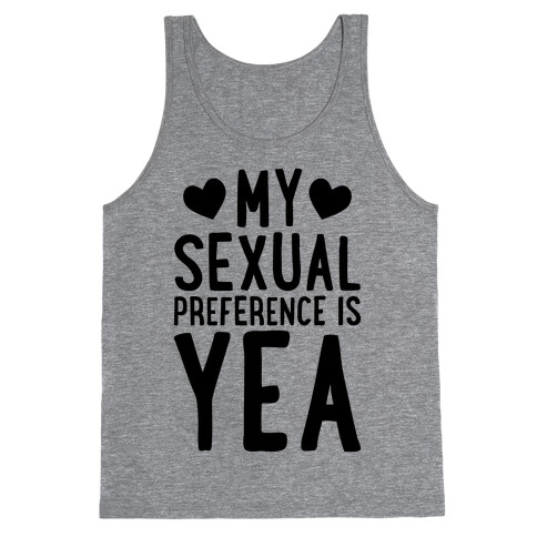 My Sexual Preference Is Yea Tank Top