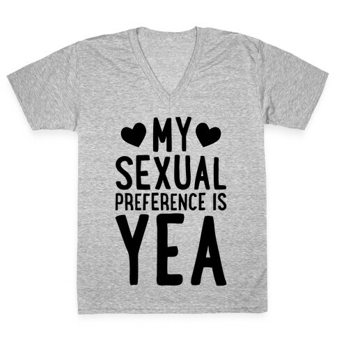 My Sexual Preference Is Yea V-Neck Tee Shirt