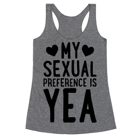 My Sexual Preference Is Yea Racerback Tank Top