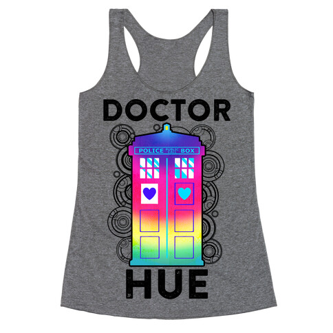 Doctor Hue (Doctor Who Parody) Racerback Tank Top