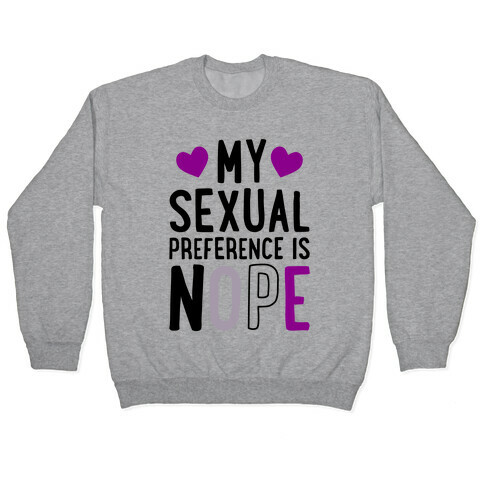 My Sexual Preference Is Nope Pullover