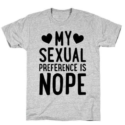 My Sexual Preference Is Nope T-Shirt
