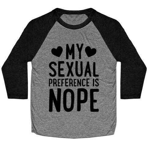 My Sexual Preference Is Nope Baseball Tee