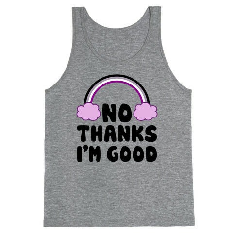 No Thanks, I'm Good Tank Top