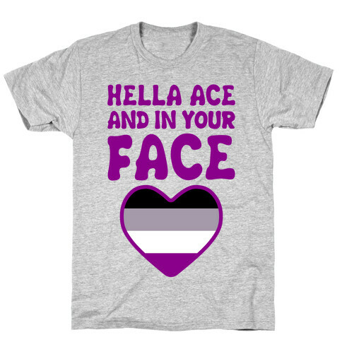 Hella Ace And In Your Face T-Shirt