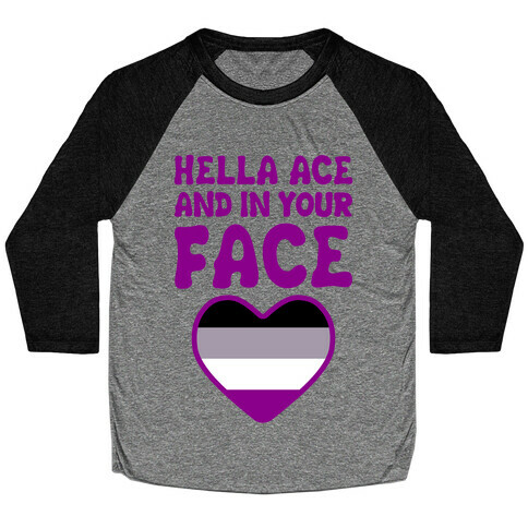Hella Ace And In Your Face Baseball Tee