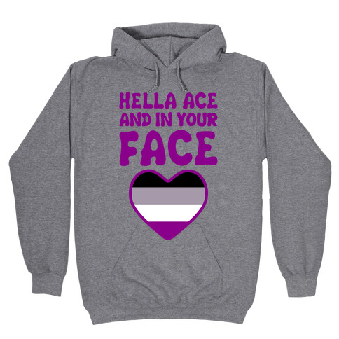 Hella Ace And In Your Face Hooded Sweatshirt