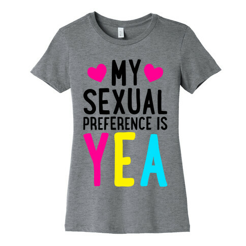 My Sexual Preference Is Yea Womens T-Shirt