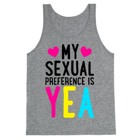 My Sexual Preference Is Yea Tank Top