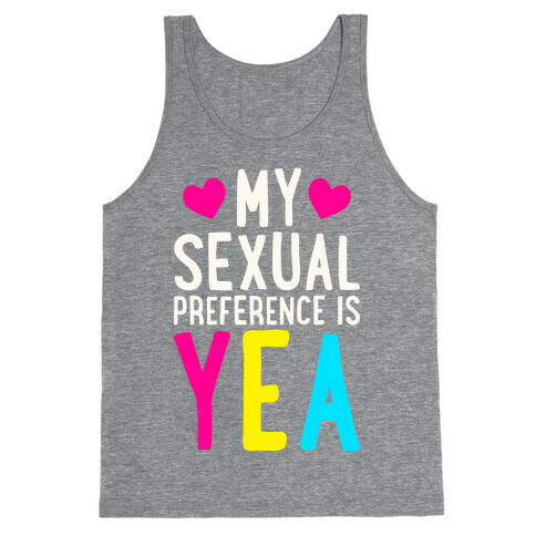 My Sexual Preference Is Yea Tank Top