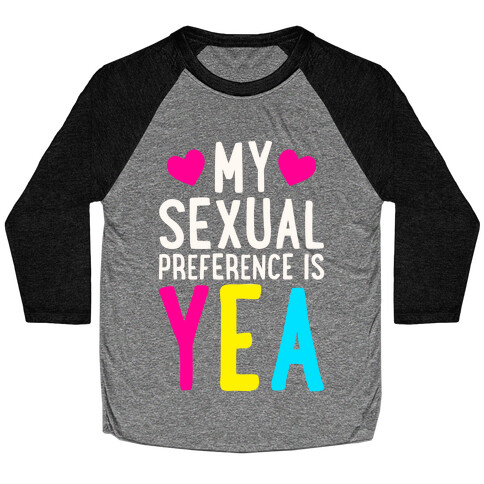 My Sexual Preference Is Yea Baseball Tee