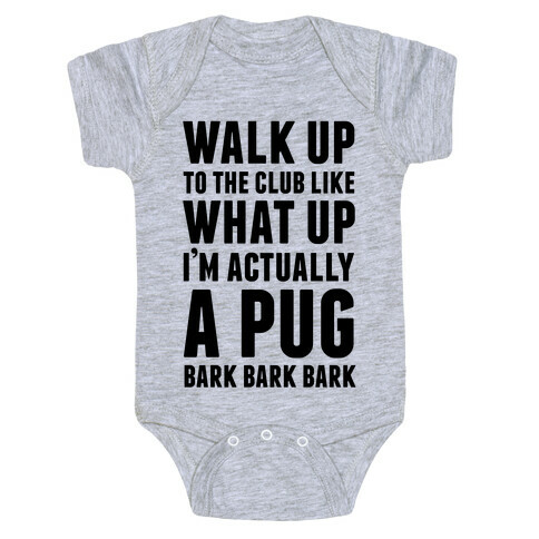 What Up I'm A Pug Baby One-Piece