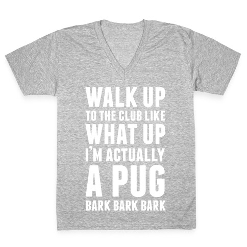 What Up I'm A Pug V-Neck Tee Shirt
