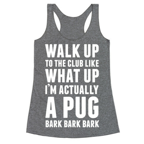 What Up I'm A Pug Racerback Tank Top