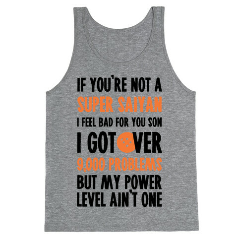 I Got Over 9000 Problems But My Power Level Ain't One. Tank Top