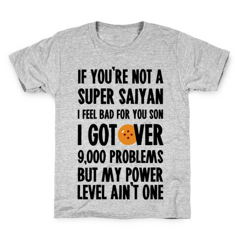 I Got Over 9000 Problems But My Power Level Ain't One. Kids T-Shirt