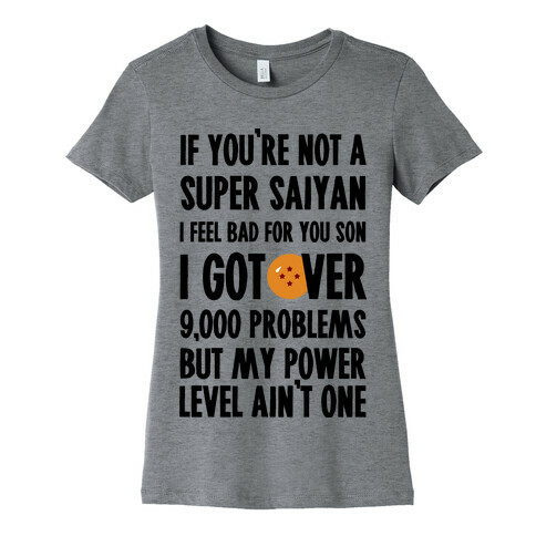 I Got Over 9000 Problems But My Power Level Ain't One. Womens T-Shirt