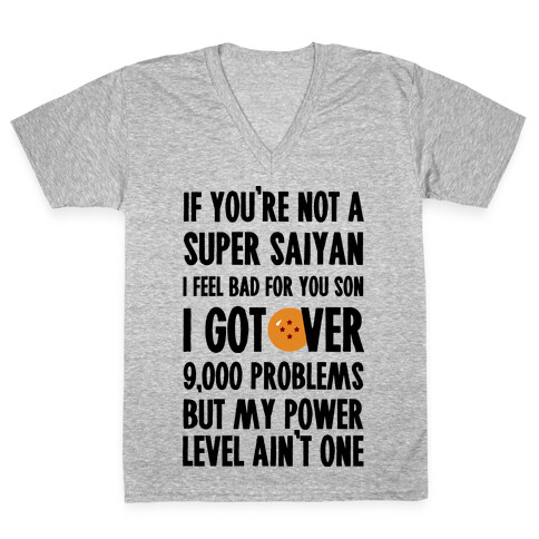 I Got Over 9000 Problems But My Power Level Ain't One. V-Neck Tee Shirt