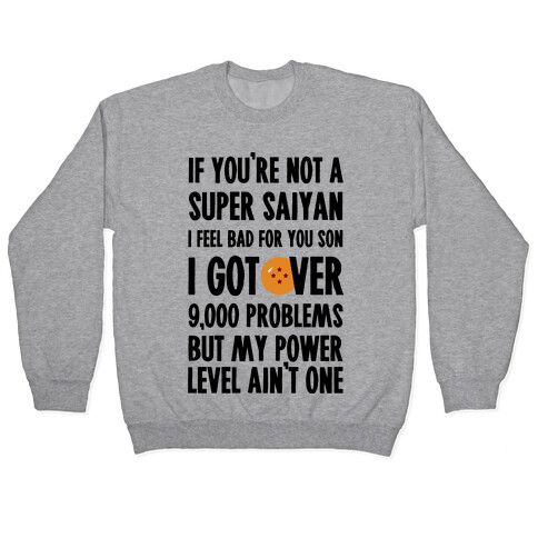 I Got Over 9000 Problems But My Power Level Ain't One. Pullover