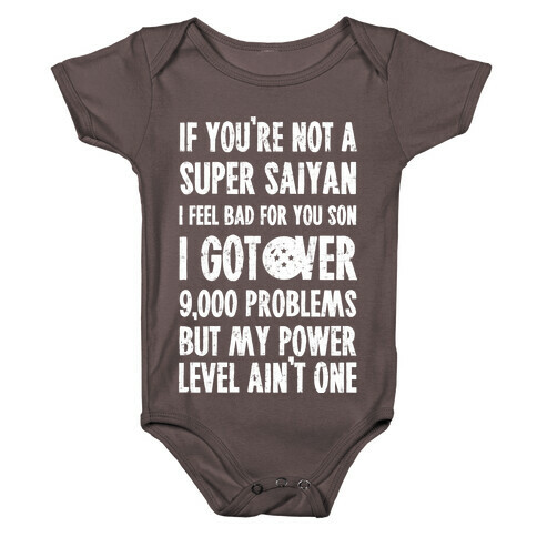 I Got Over 9000 Problems But My Power Level Ain't One. Baby One-Piece
