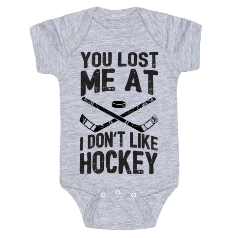 You Lost Me At I Don't Like Hockey Baby One-Piece