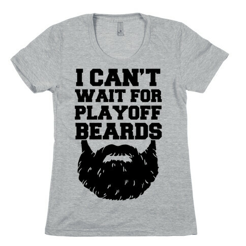 I Can't Wait For Playoff Beards Womens T-Shirt