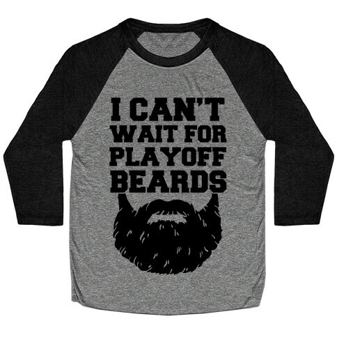 I Can't Wait For Playoff Beards Baseball Tee