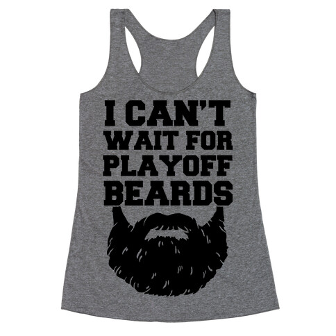 I Can't Wait For Playoff Beards Racerback Tank Top