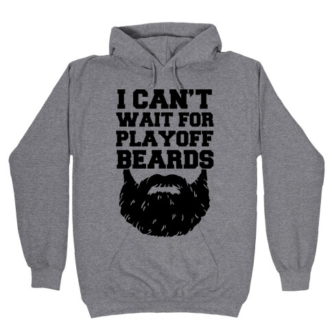 I Can't Wait For Playoff Beards Hooded Sweatshirt