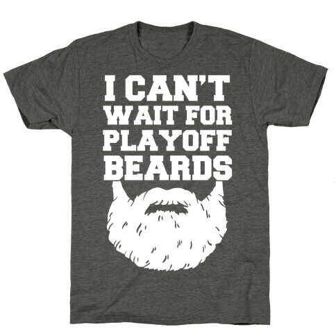 I Can't Wait For Playoff Beards T-Shirt