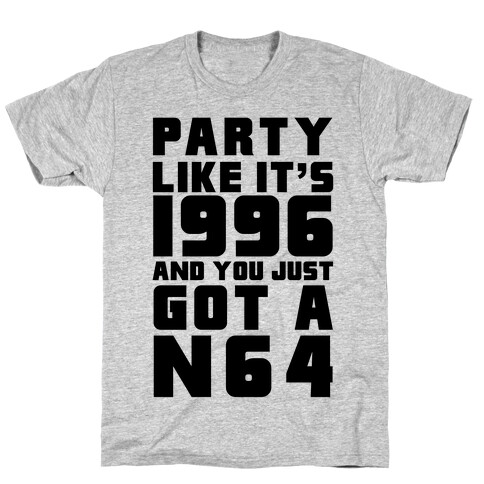 Party Like It's 1996 And You Just Got A N64 T-Shirt
