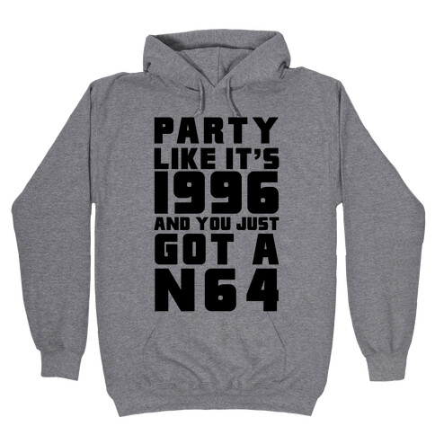 Party Like It's 1996 And You Just Got A N64 Hooded Sweatshirt